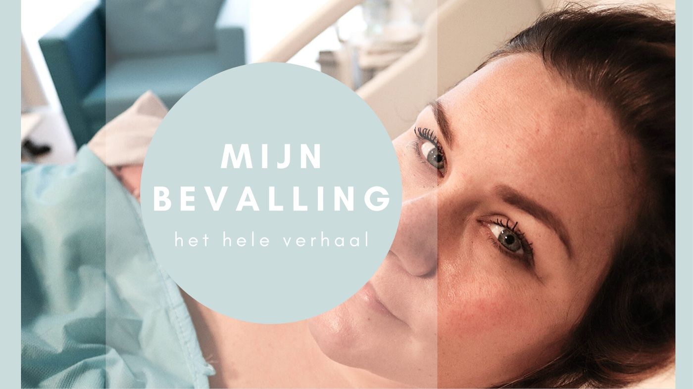 mijn bevalling, het hele verhaal