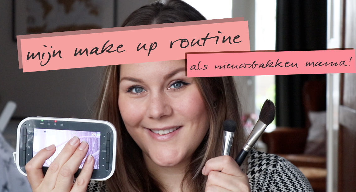 mijn make up routine als nieuwbakken mama [incl VLOG]