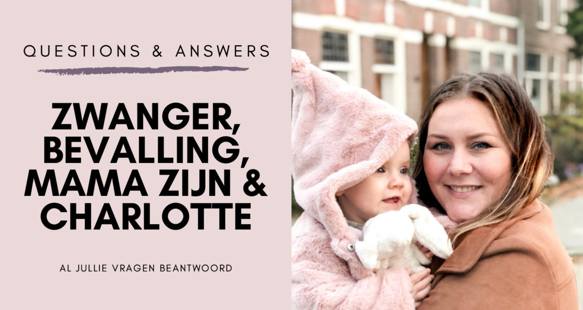 Q&A: eerlijke antwoorden over mijn zwangerschap & het moederschap