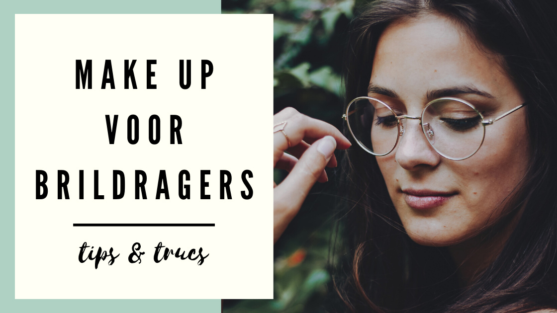 make up voor brildragers | tips & trucs