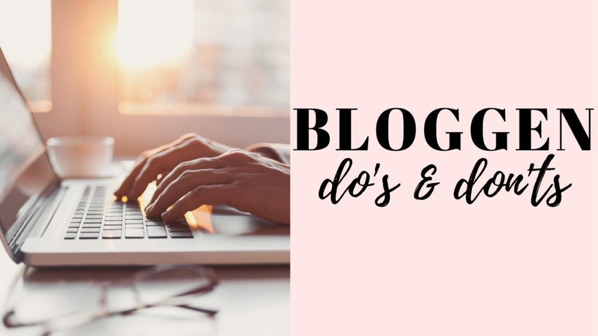 je wilt gaan bloggen, wat zijn de do’s & don’ts?