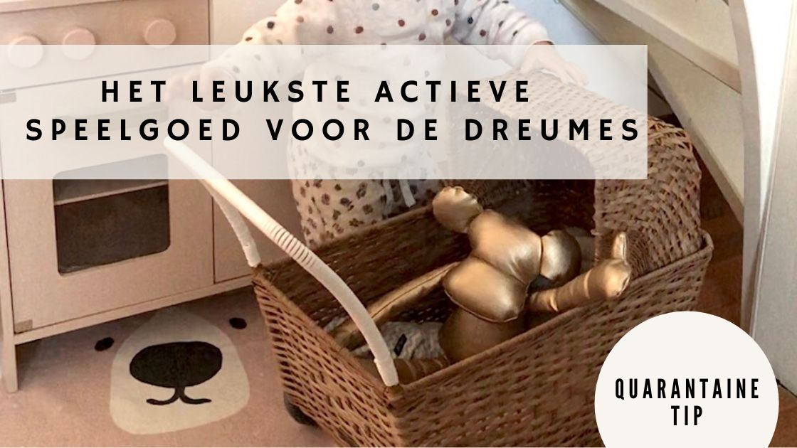 het leukste actieve speelgoed voor 1-2 jarigen [quarantaine tip]