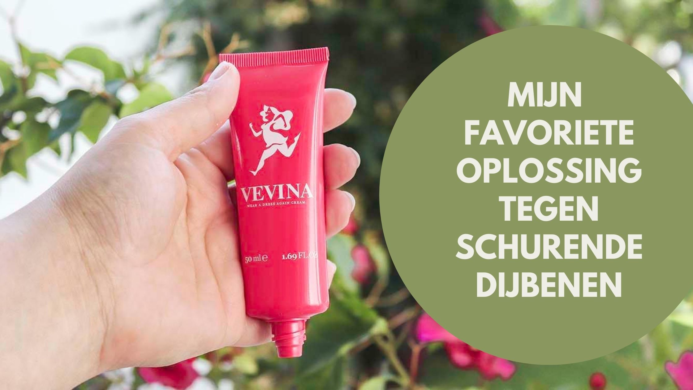 vevina, mijn favoriete oplossing tegen schurende dijbenen