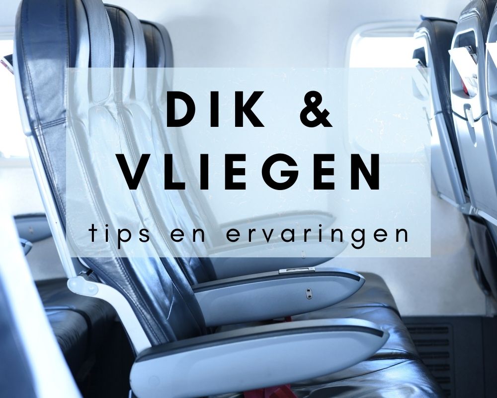 dik & vliegen: pas ik wel in de stoel? tips en ervaringen